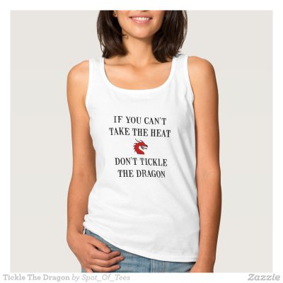 Women's Don't Tickle The Dragon Tank Top